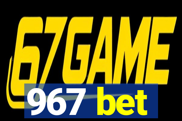 967 bet